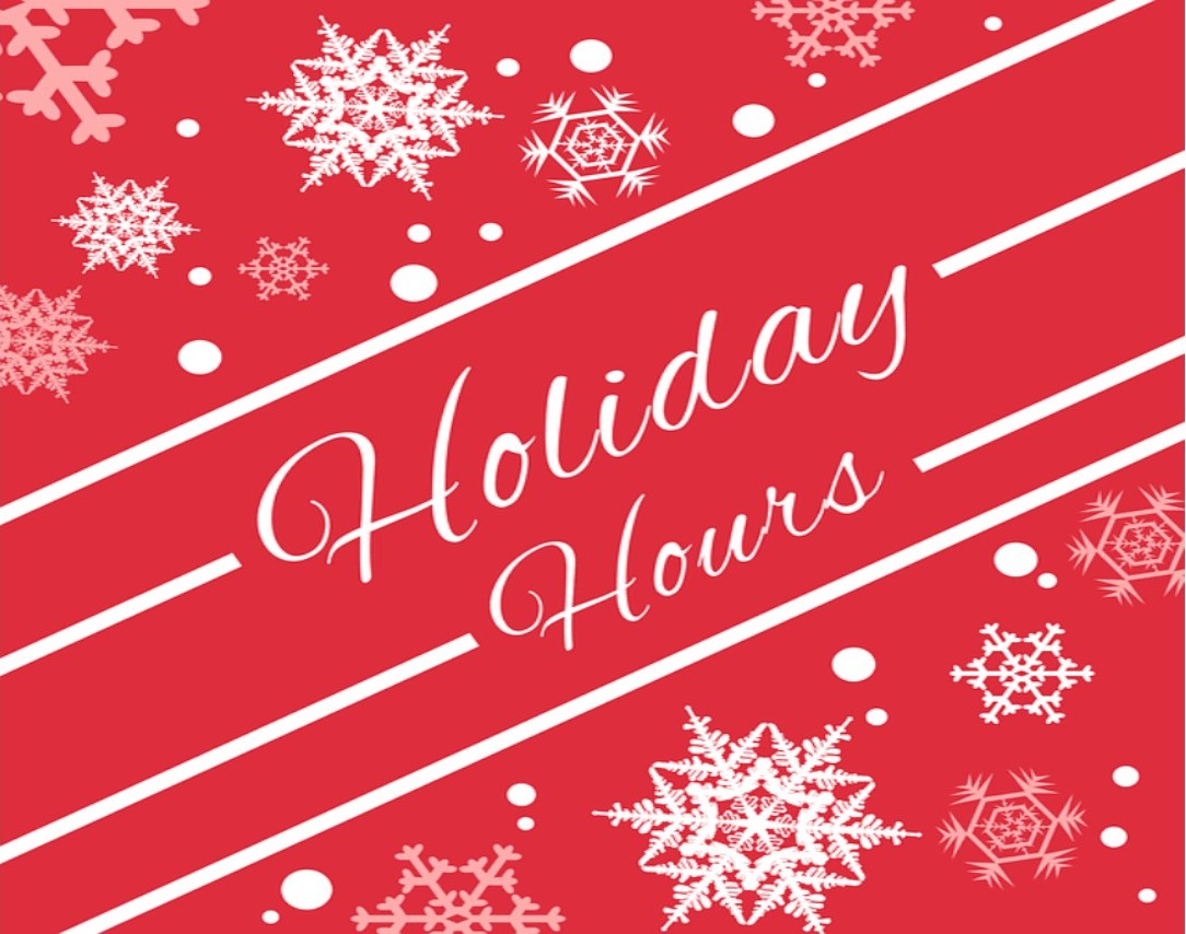 Red background with white snowflakes and the text reads holiday hours